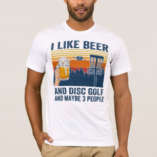 Ich mag Bier und Disc Golf und vielleicht 3 Person T-Shirt