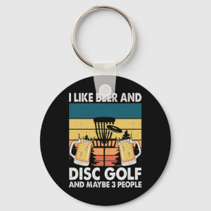 Ich mag Bier und Disc Golf und vielleicht Leute  Schlüsselanhänger