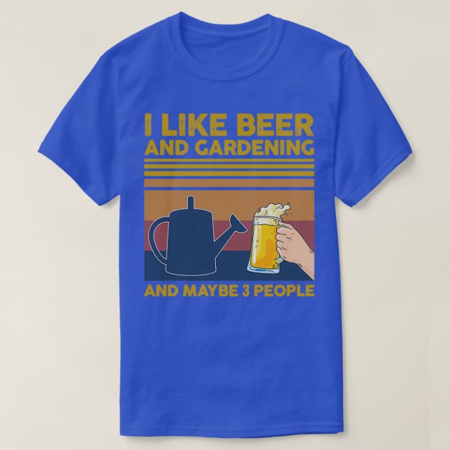 Ich mag Bier und Gartenarbeit und vielleicht 3 Per T-Shirt (Design vorne)