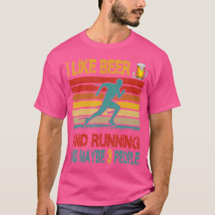 Ich mag Bier und Laufen und vielleicht 3 Leute T-Shirt