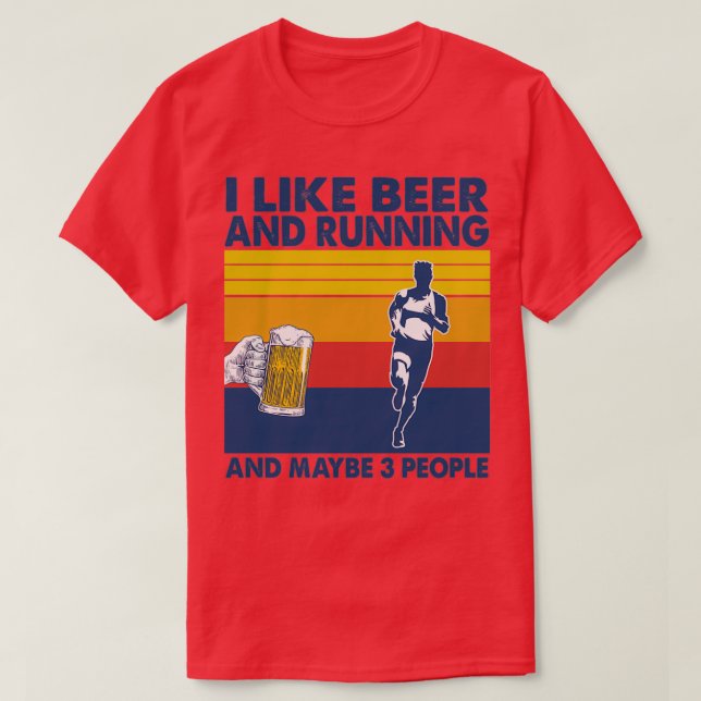 Ich mag Bier und Laufen und vielleicht 3 Personen  T-Shirt (Design vorne)