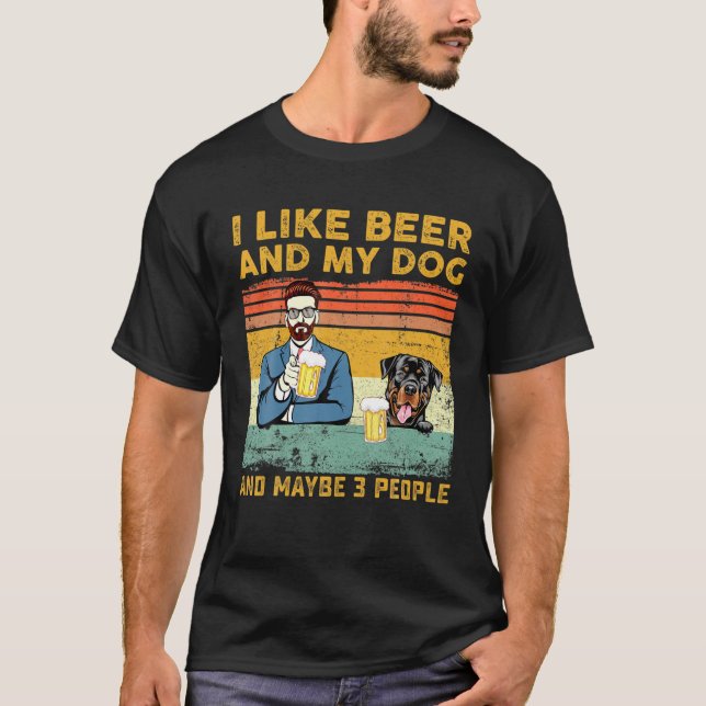 Ich mag Bier und mein Hund und vielleicht 3 Leute  T-Shirt (Vorderseite)