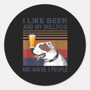 Ich mag Bier und meinen Bulldog und vielleicht 3 L Runder Aufkleber