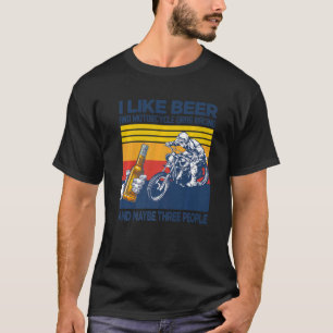 Ich mag Bier und Motorräder Drag Racing und vielle T-Shirt