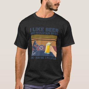 Ich mag Bier und Mountain Bikes und vielleicht 3 L T-Shirt