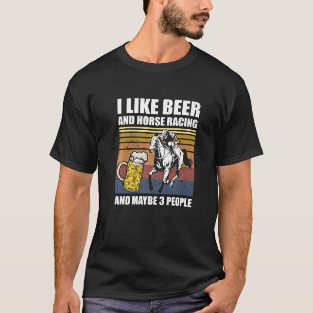Ich mag Bier und Pferde Rennen und vielleicht 3 Pe T-Shirt (Vorderseite)