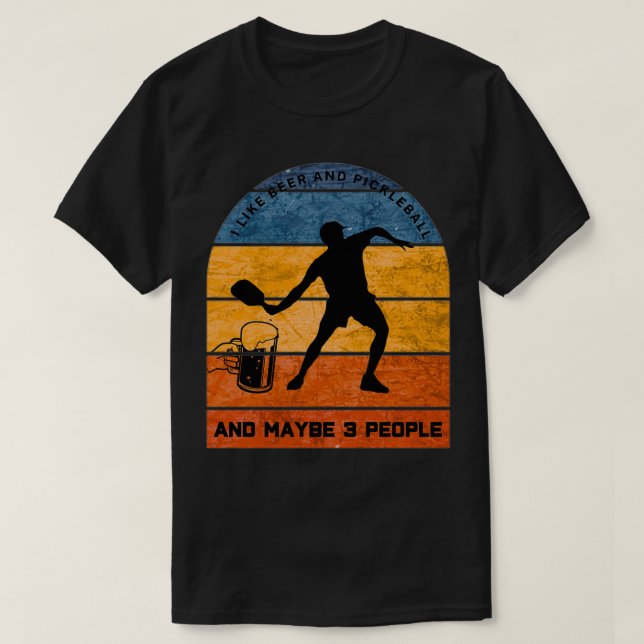 Ich mag Bier und Pickleball 1 T-Shirt (Design vorne)