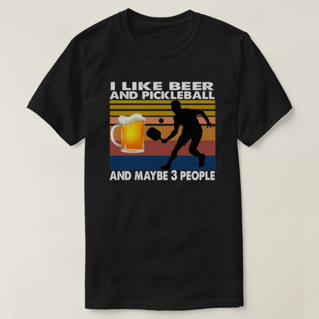 Ich mag Bier und Pickleball und vielleicht 3 Perso T-Shirt (Design vorne)