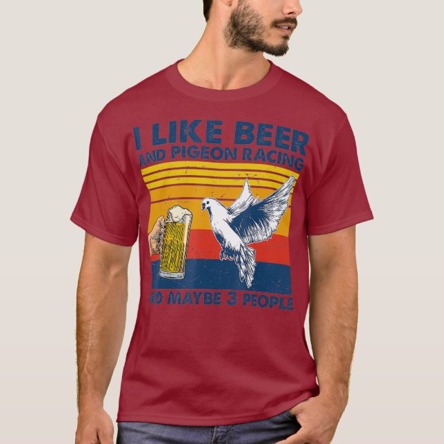 Ich mag Bier- und Taubenrennen und vielleicht 3 Pe T-Shirt (Vorderseite)