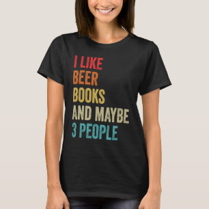 Ich mag Bierbücher & vielleicht 3 Leute buchen Lov T-Shirt