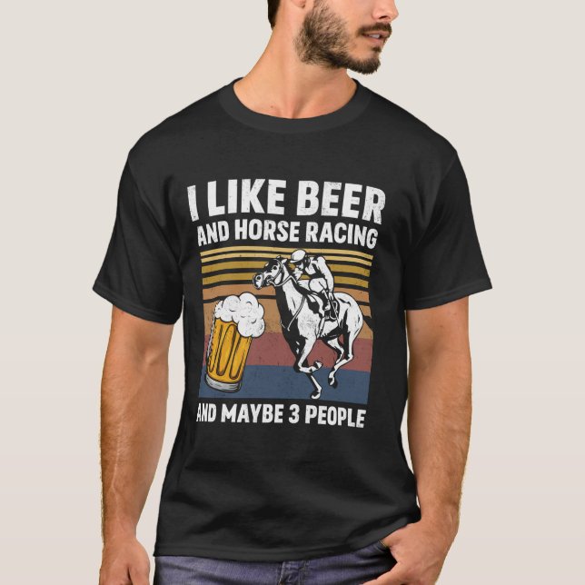 Ich mag Biere und Pferde Rennen und vielleicht 3 L T-Shirt (Vorderseite)