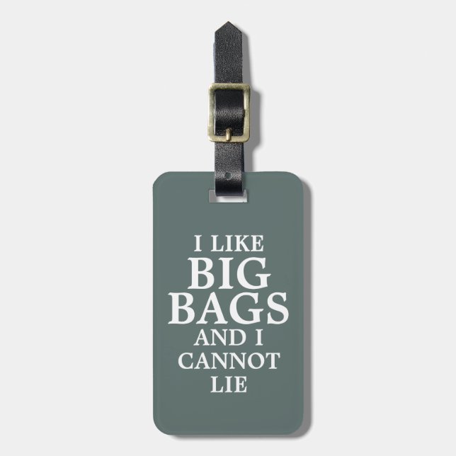 Ich mag Big Bags und ich kann nicht lügen Gepäckanhänger (Vorderseite vertikal)