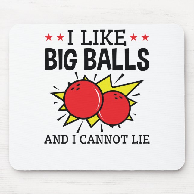Ich mag Big Balls und ich kann Bowling Funny nicht Mousepad (Vorne)