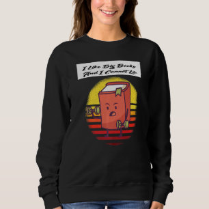 Ich mag Big Books und kann Premium_2 nicht lügen Sweatshirt