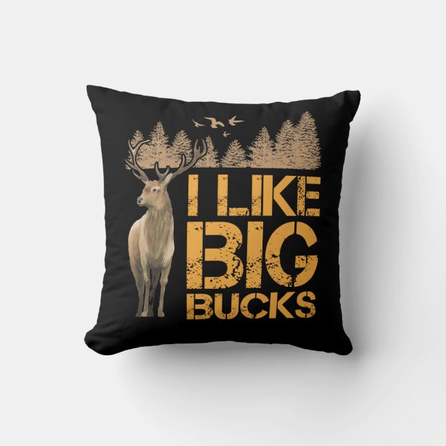 Ich mag Big Bucks Big Antler Jagd Hirsch Jäger Kissen (Vorderseite)