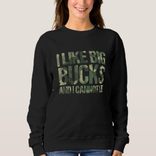 Ich mag Big Bucks und ich kann Camouflage Deh nich Sweatshirt