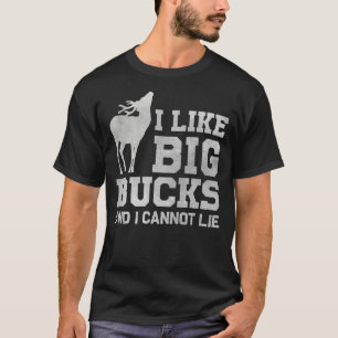 Ich mag Big Bucks und ich kann nicht lügen T-Shirt