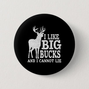 Ich mag Big Bucks und ich kann nicht lügen - White Button
