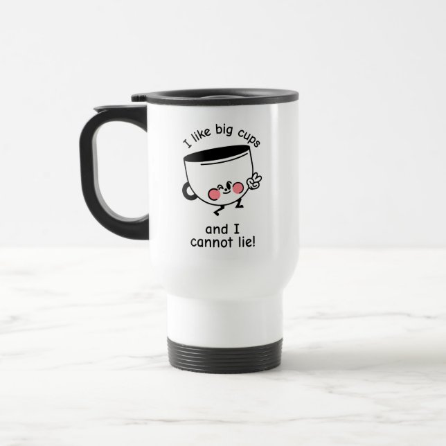 Ich mag Big Cups - Funny Travel Mug Reisebecher (Links)