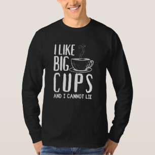 Ich mag Big Cups und ich kann kein lustiges Sprich T-Shirt