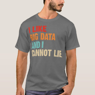 Ich mag Big Data und kann den Motor von Datenanaly T-Shirt