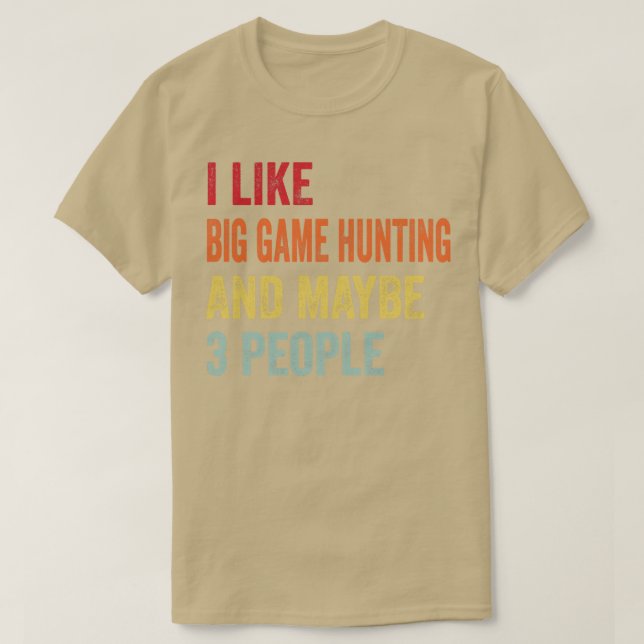 Ich mag Big Game Jagen vielleicht 3 Leute T-Shirt (Design vorne)