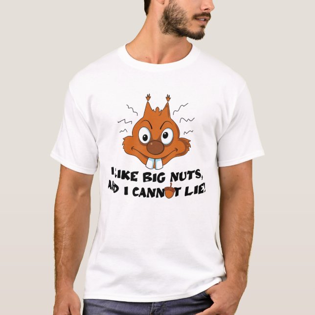 Ich mag Big Nuts Funny Eichhörnchen T-Shirt (Vorderseite)