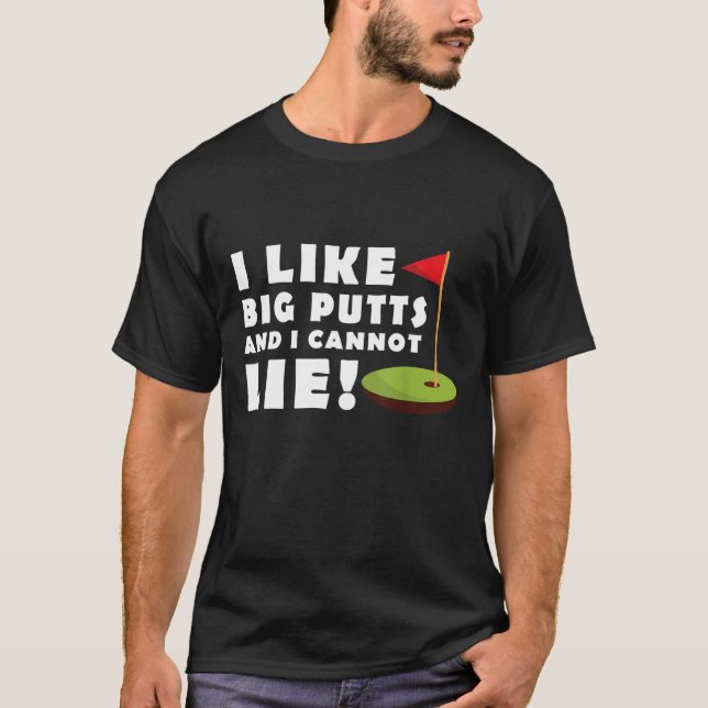 Ich mag Big Putts und ich kann keine Golf Funny Me T-Shirt (Vorderseite)