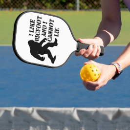 Ich mag Bigfoot und ich kann nicht leben Pickleball Schläger