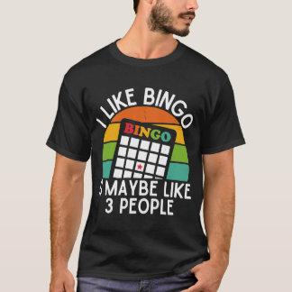 Ich mag Bingo und vielleicht wie 3 Leute störte Bi T-Shirt