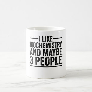 Ich mag Biochemie und vielleicht 3 Leute Kaffeetasse