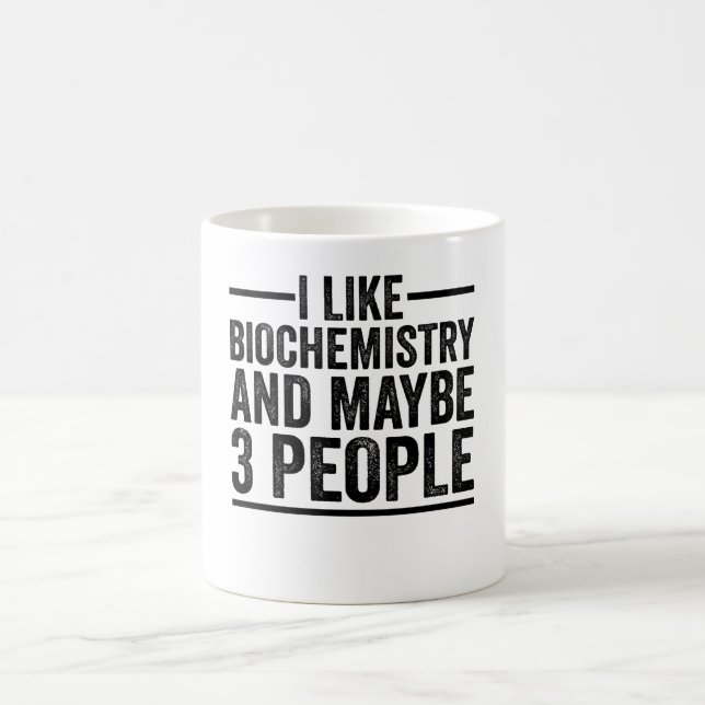 Ich mag Biochemie und vielleicht 3 Leute Kaffeetasse (Mittel)