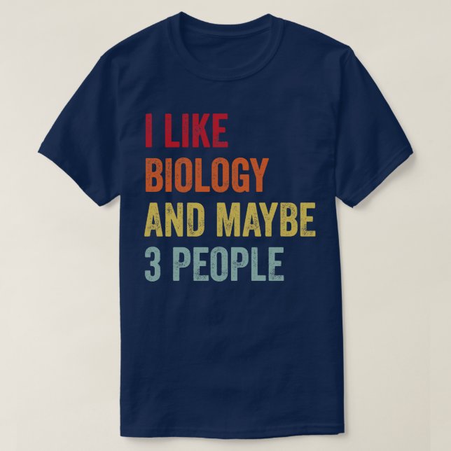 Ich mag Biologie vielleicht 3 Leute T-Shirt (Design vorne)