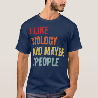 Ich mag Biologie vielleicht 3 Leute T-Shirt
