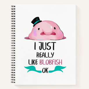 Ich mag Blobfish wirklich, OK Journal Notizbuch