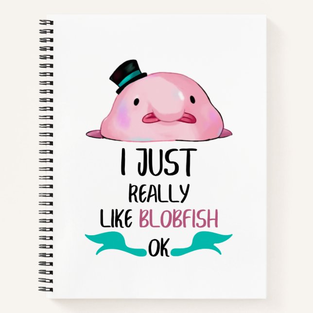 Ich mag Blobfish wirklich, OK Journal Notizbuch (Vorderseite)