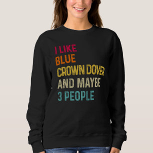 Ich mag Blue Crown Conture und vielleicht 3 Leute Sweatshirt