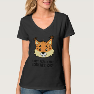 Ich mag Bobcats wirklich sehr T-Shirt
