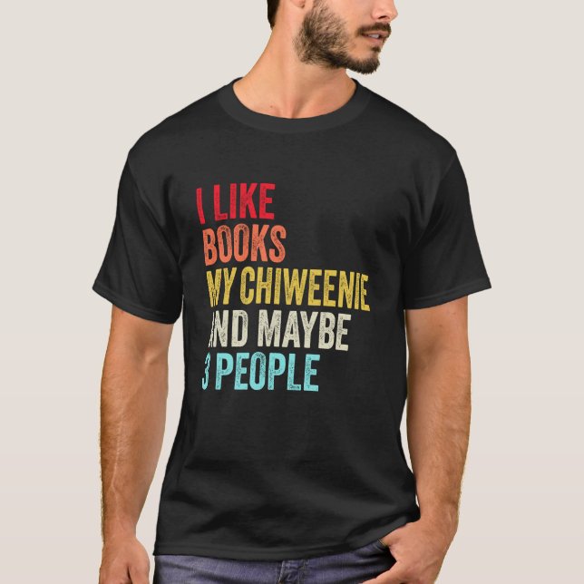 Ich mag Books My Chiweenie Dog und vielleicht 3 Pe T-Shirt (Vorderseite)