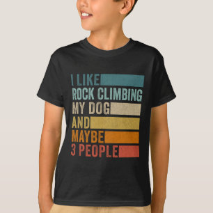 Ich mag Bouldering Mein Hund und vielleicht 3 Leut T-Shirt