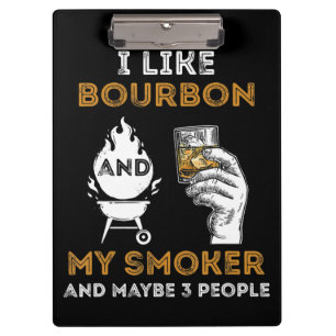 Ich mag Bourbon mein Raucher vielleicht 3 Leute lu Klemmbrett