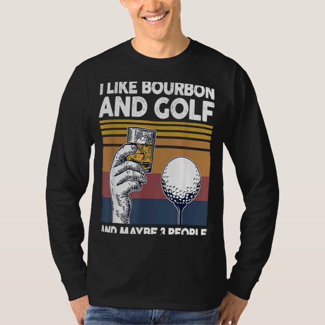 Ich mag Bourbon und Golf und vielleicht 3 Personen T-Shirt (Vorderseite)