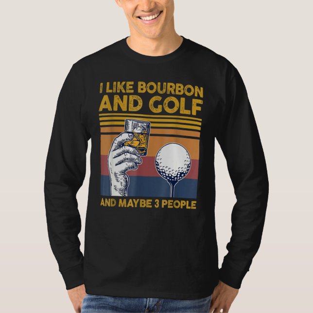 Ich mag Bourbon und Golfs und Maybes 3 Leute lusti T-Shirt (Vorderseite)