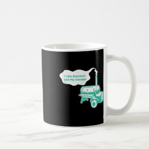 Ich mag Bourbon und meine rauchlustige Grillen Whi Kaffeetasse