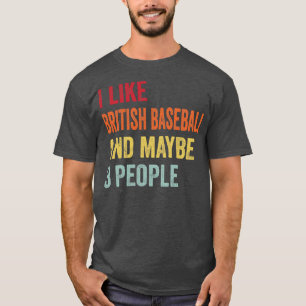 Ich mag British Baseball vielleicht 3 Leute T-Shirt