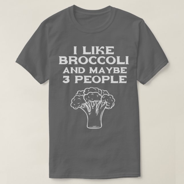 Ich mag Broccoli und vielleicht 3 Leute T-Shirt (Design vorne)