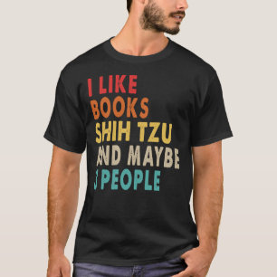 Ich mag Bücher Shih Tzu und vielleicht 3 Leute für T-Shirt