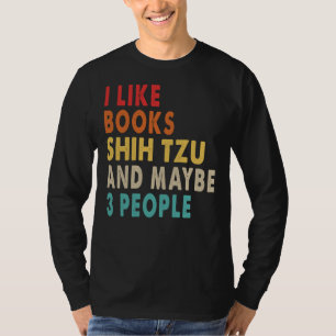 Ich mag Bücher Shih Tzu und vielleicht 3 Leute für T-Shirt