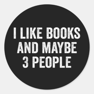 Ich mag Bücher und vielleicht 3 Leute Runder Aufkleber