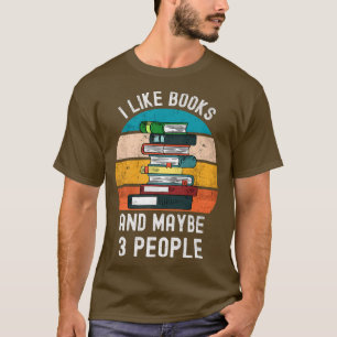 Ich mag Bücher und vielleicht 3 Leute Vintag Retro T-Shirt